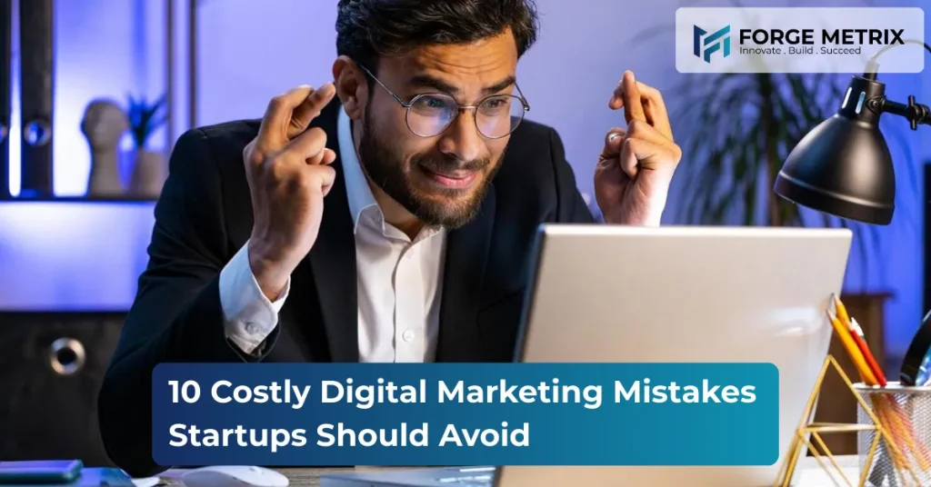 Digital Marketing Mistakes Startups Make